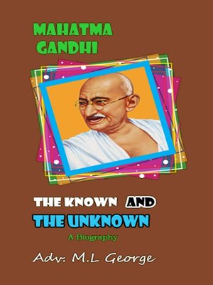 cover image of Mahatma Gandhi the Known and the Unknown